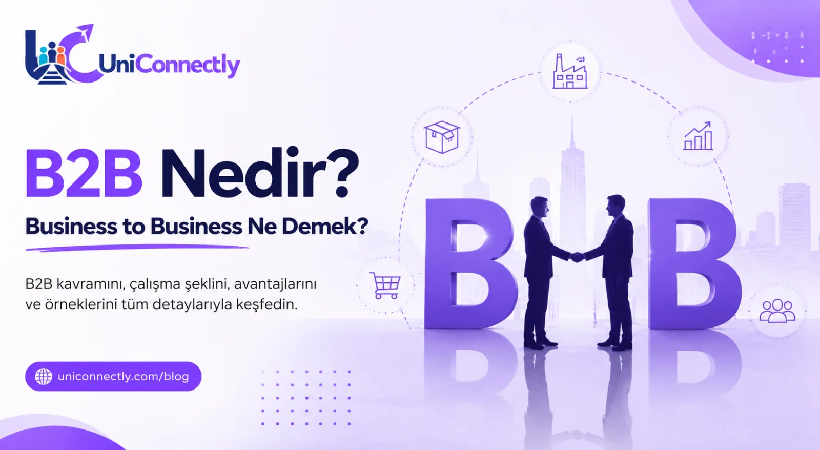 B2B Nedir? Business to Business Ne Demek?